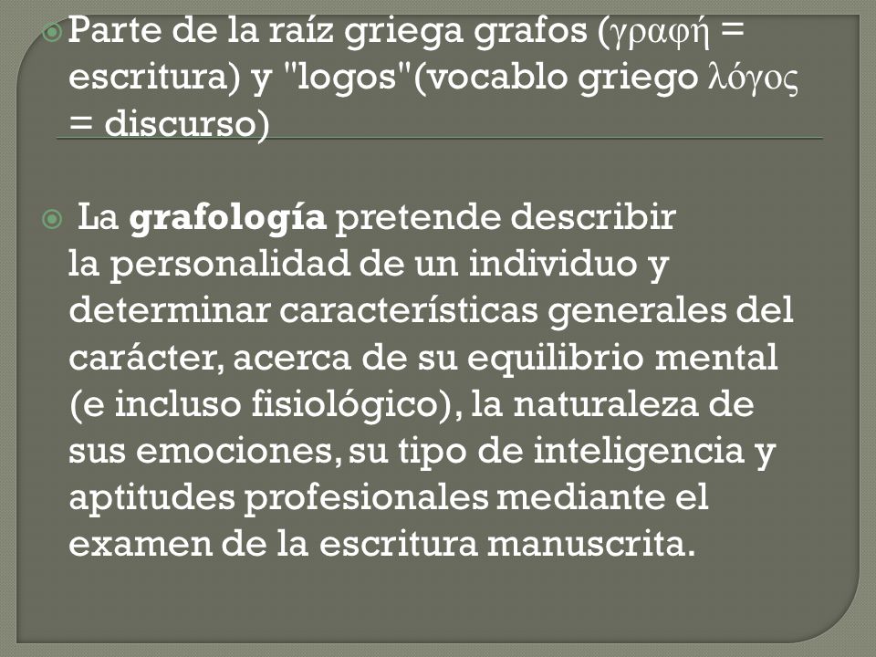 Parte de la raíz griega grafos (γραφή = escritura) y logos (vocablo griego λόγος = discurso)