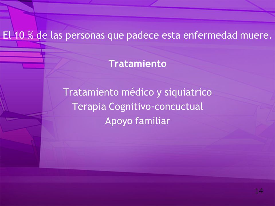 El 10 % de las personas que padece esta enfermedad muere. Tratamiento