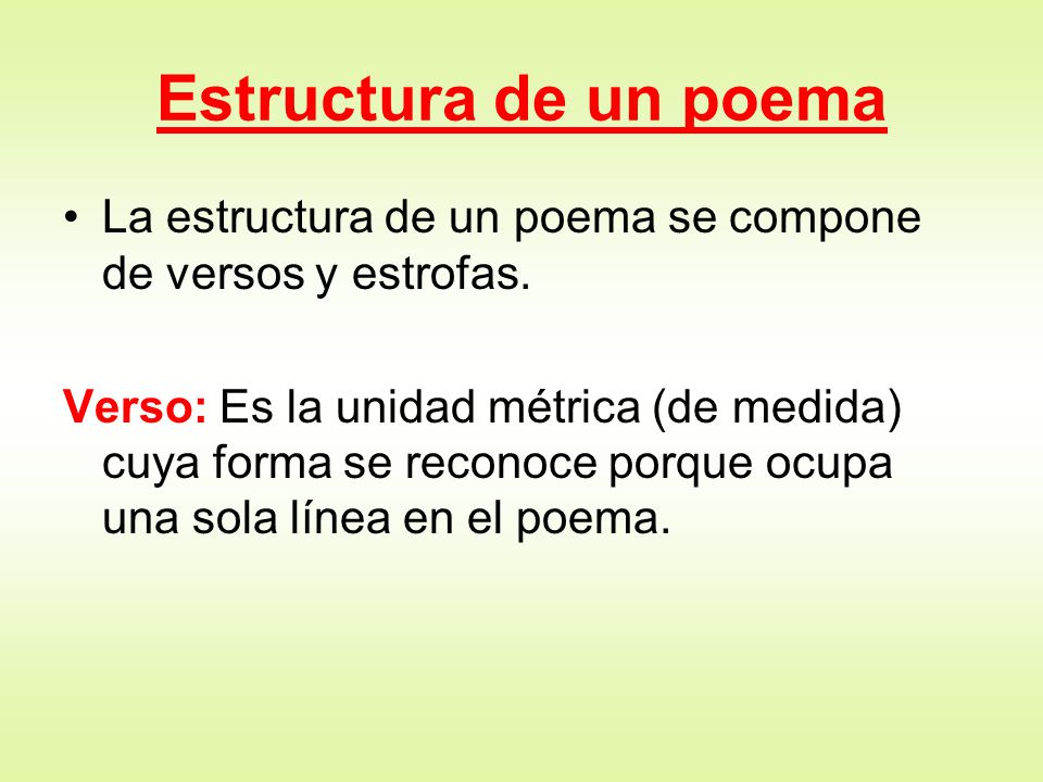 Estructura de un poema La estructura de un poema se compone de versos y estrofas.