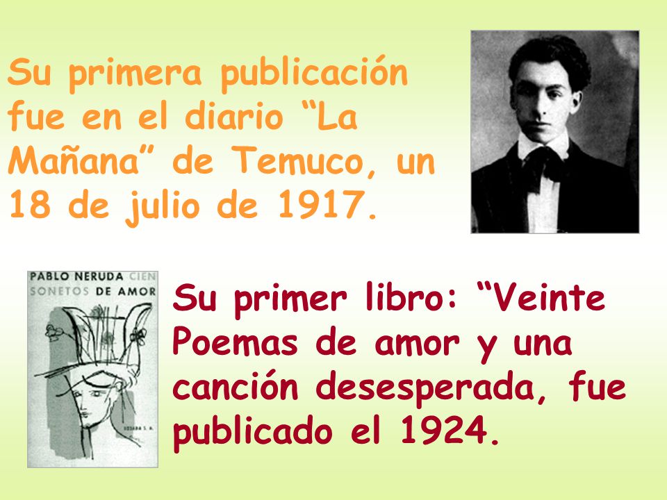 Su primera publicación fue en el diario La Mañana de Temuco, un 18 de julio de 1917.