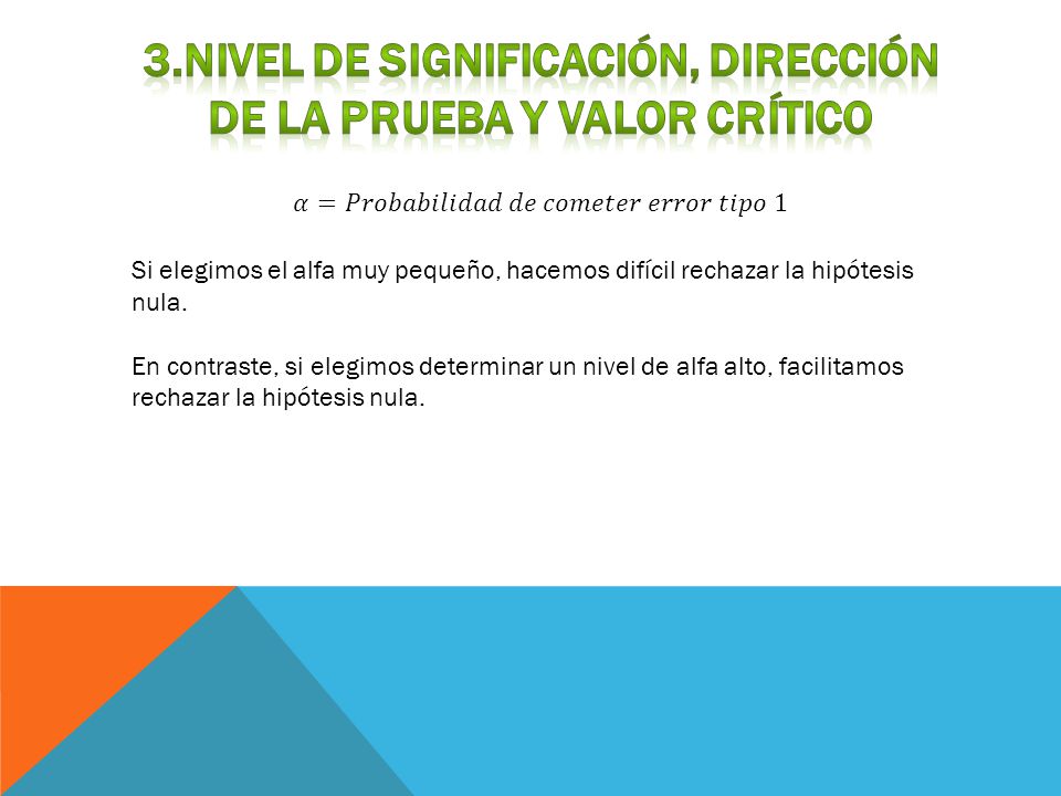 3.Nivel de significación, dirección de la prueba y valor crítico