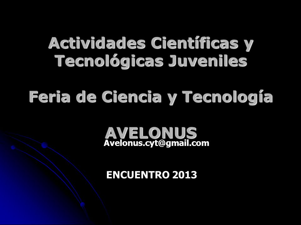 Actividades Científicas y Tecnológicas Juveniles Feria de Ciencia y Tecnología AVELONUS