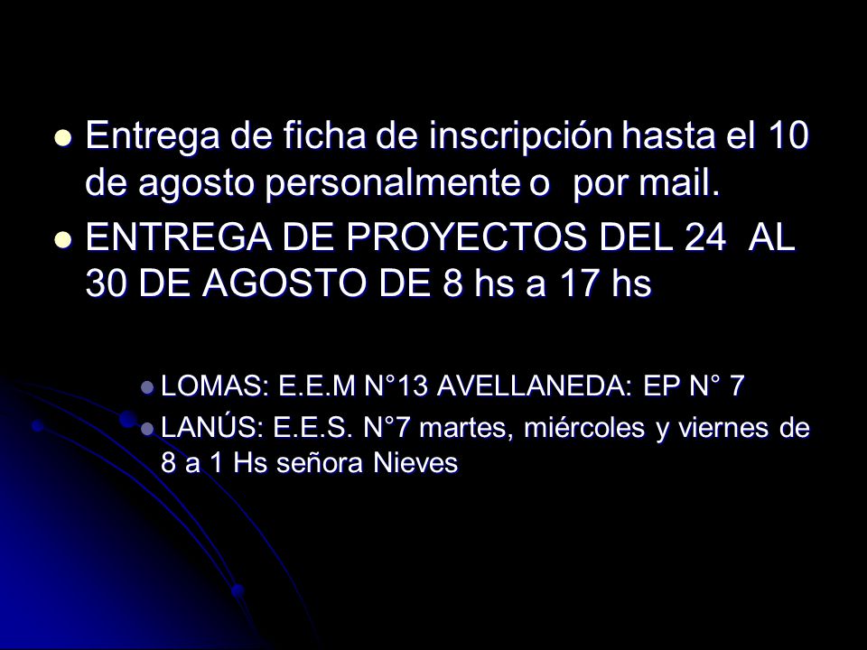 ENTREGA DE PROYECTOS DEL 24 AL 30 DE AGOSTO DE 8 hs a 17 hs