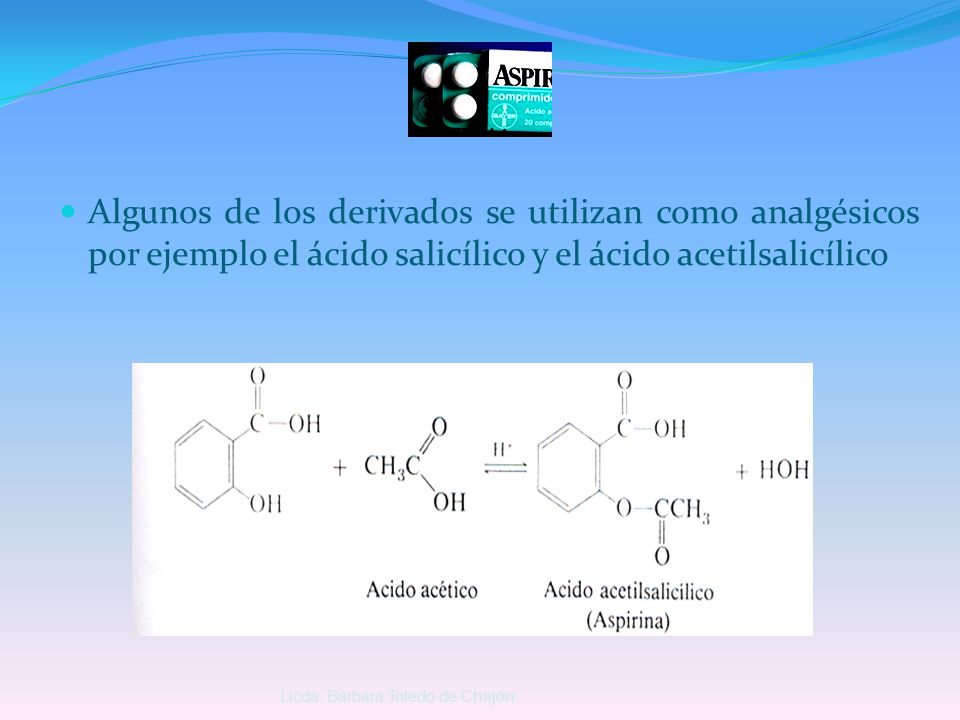 Algunos de los derivados se utilizan como analgésicos por ejemplo el ácido salicílico y el ácido acetilsalicílico