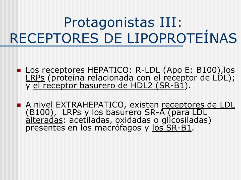 Protagonistas III: RECEPTORES DE LIPOPROTEÍNAS