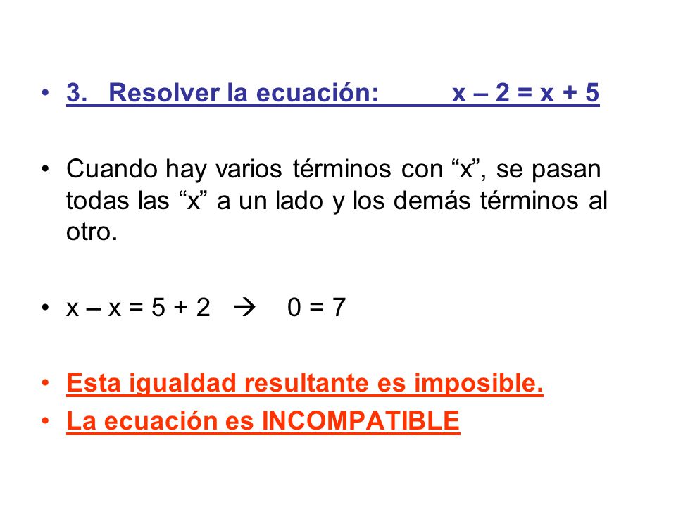 3. Resolver la ecuación: x – 2 = x + 5
