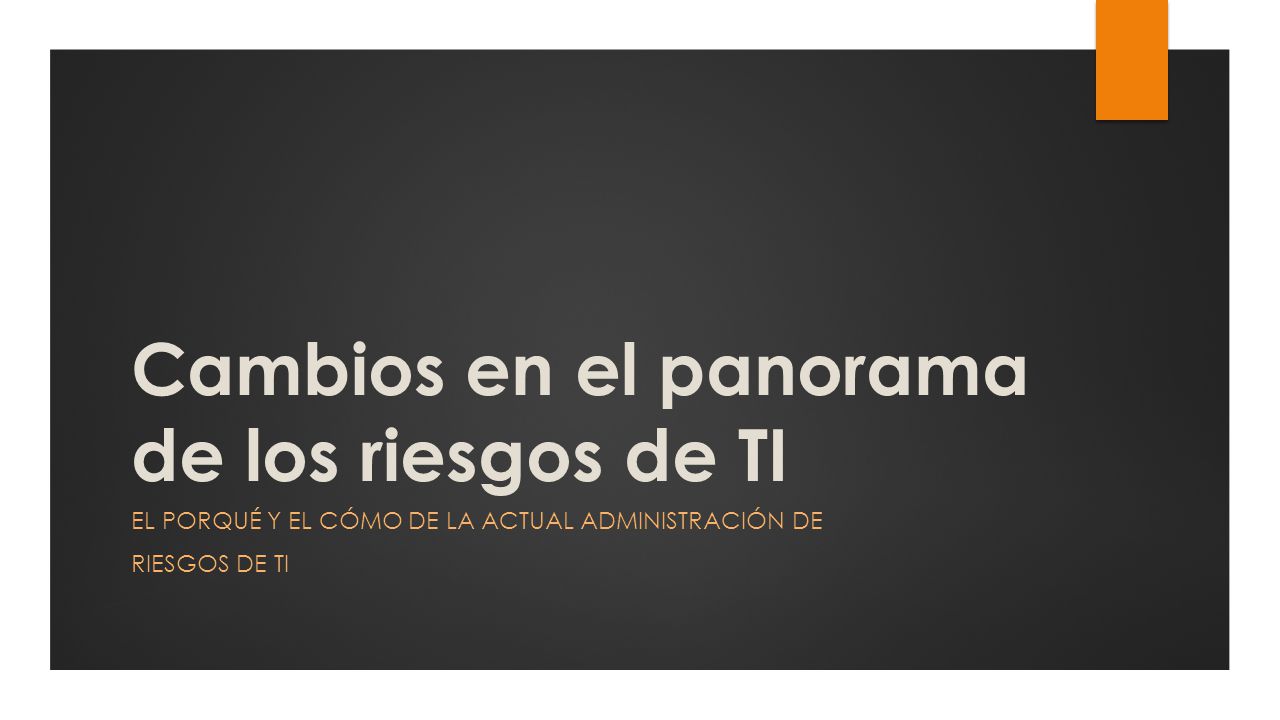 Cambios en el panorama de los riesgos de TI