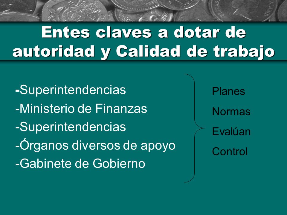 Entes claves a dotar de autoridad y Calidad de trabajo