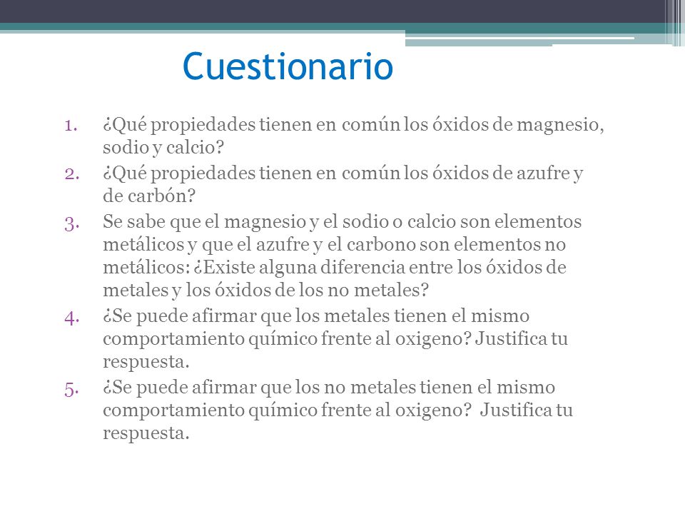 Cuestionario ¿Qué propiedades tienen en común los óxidos de magnesio, sodio y calcio