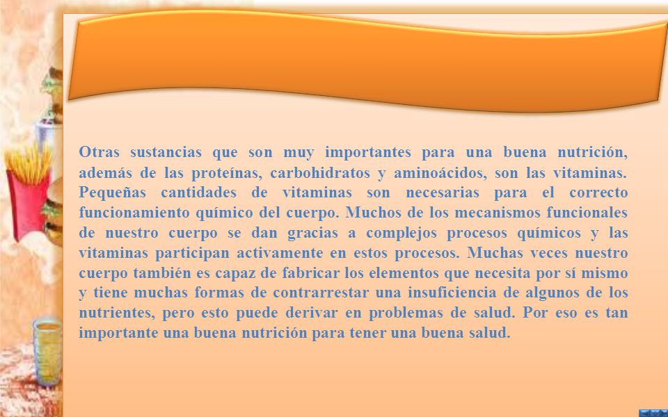 Otras sustancias que son muy importantes para una buena nutrición, además de las proteínas, carbohidratos y aminoácidos, son las vitaminas.