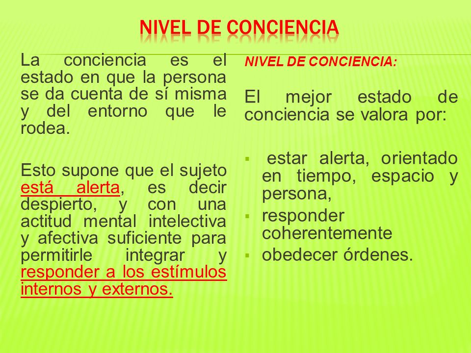NIVEL DE CONCIENCIA El mejor estado de conciencia se valora por: