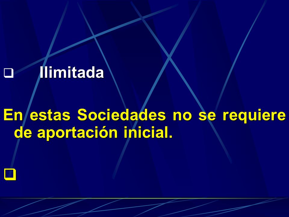 En estas Sociedades no se requiere de aportación inicial.