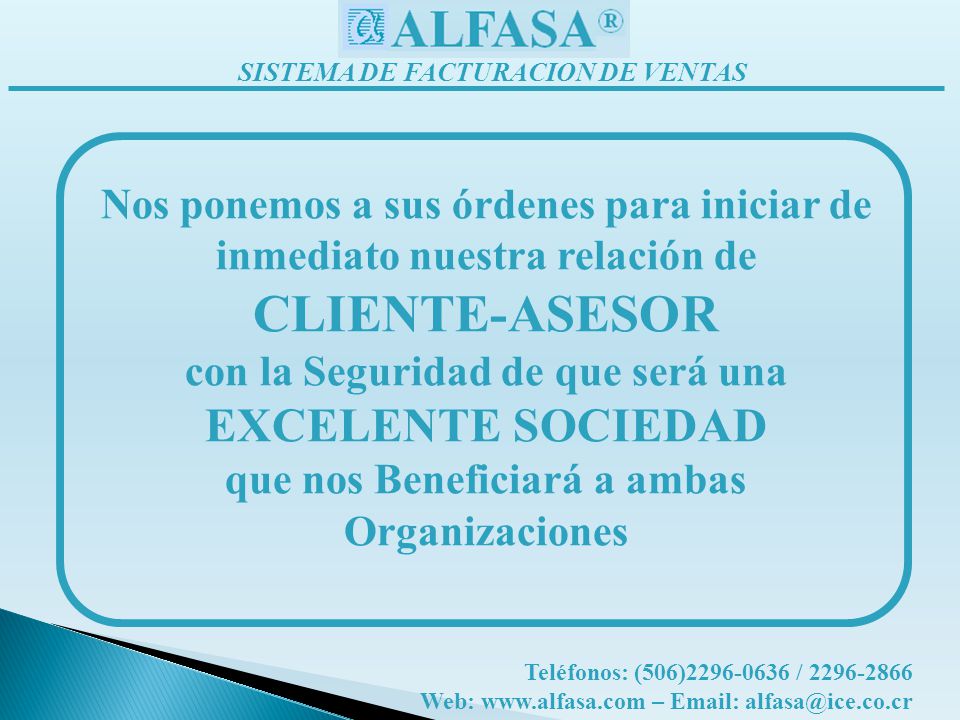 Nos ponemos a sus órdenes para iniciar de inmediato nuestra relación de