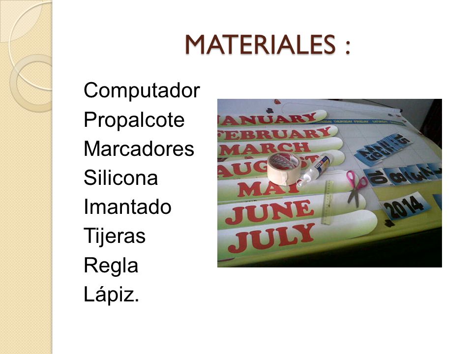 MATERIALES : Computador Propalcote Marcadores Silicona Imantado