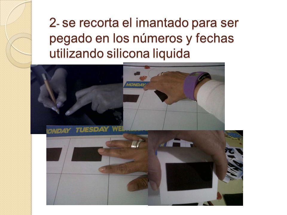 2- se recorta el imantado para ser pegado en los números y fechas utilizando silicona liquida