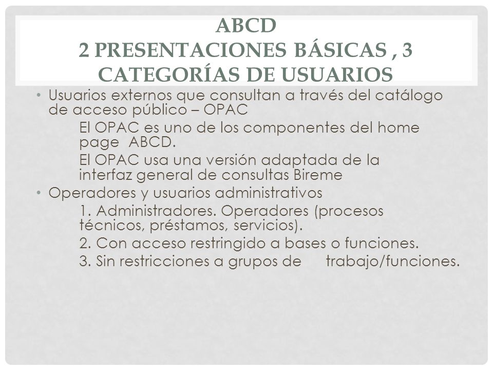 ABCD 2 presentaciones básicas , 3 categorías de usuarios