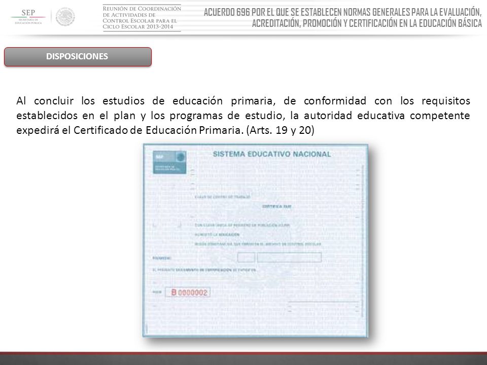 ACUERDO 696 POR EL QUE SE ESTABLECEN NORMAS GENERALES PARA LA EVALUACIÓN, ACREDITACIÓN, PROMOCIÓN Y CERTIFICACIÓN EN LA EDUCACIÓN BÁSICA