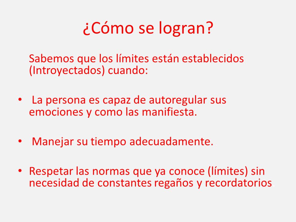 ¿Cómo se logran Sabemos que los límites están establecidos (Introyectados) cuando: