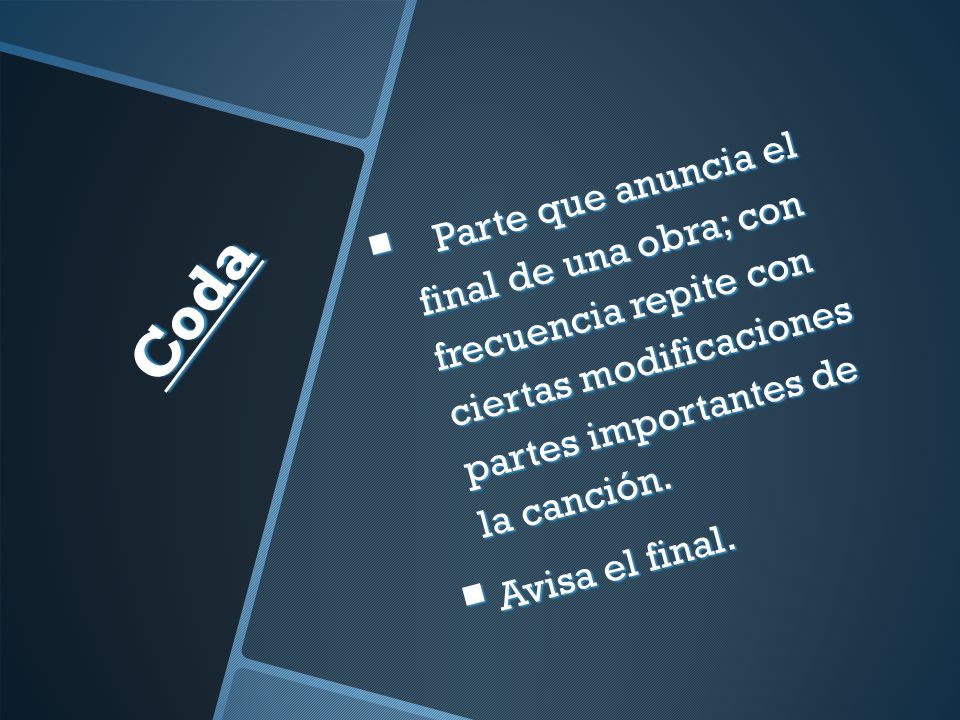 Parte que anuncia el final de una obra; con frecuencia repite con ciertas modificaciones partes importantes de la canción.