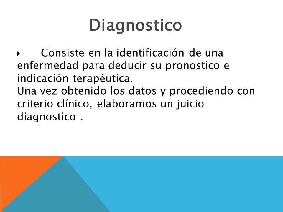 1010 Diagnostico. Consiste en la identificación de una enfermedad para deducir su pronostico e indicación terapéutica.