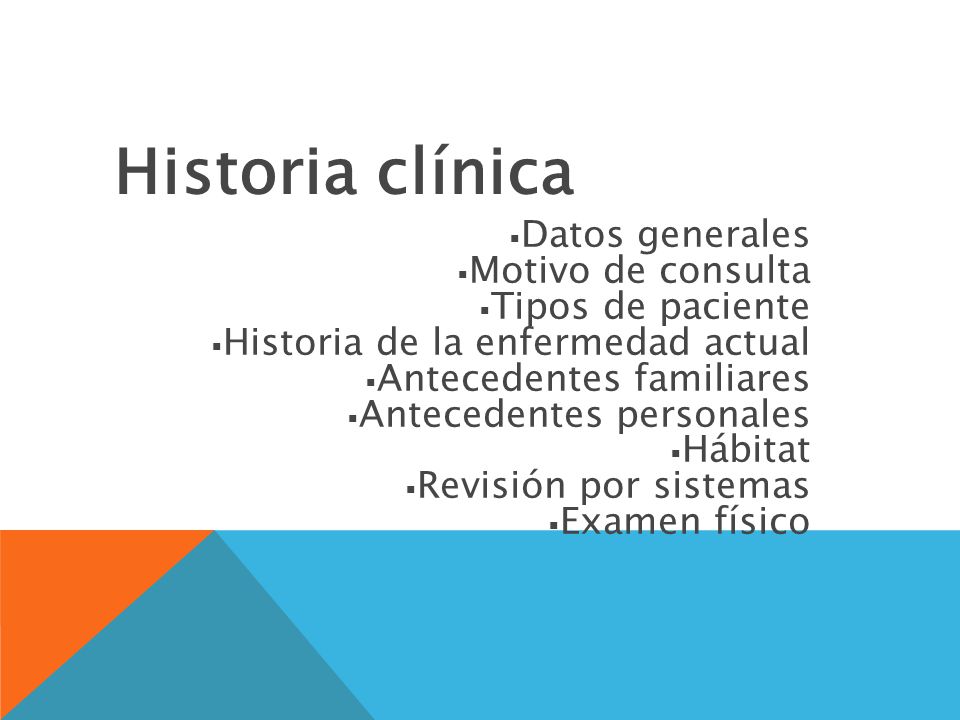 Historia clínica Datos generales Motivo de consulta Tipos de paciente