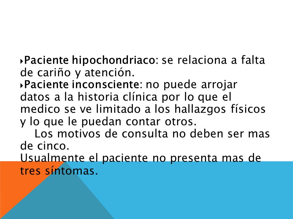 3333 Paciente hipochondriaco: se relaciona a falta de cariño y atención.