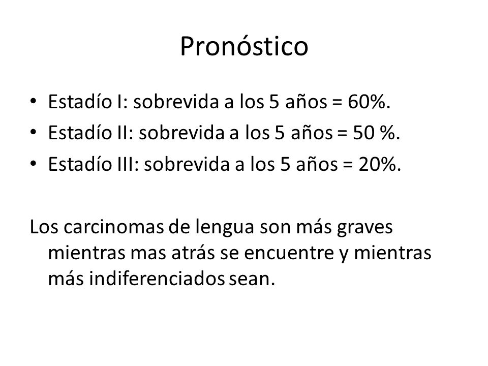 Pronóstico Estadío I: sobrevida a los 5 años = 60%.
