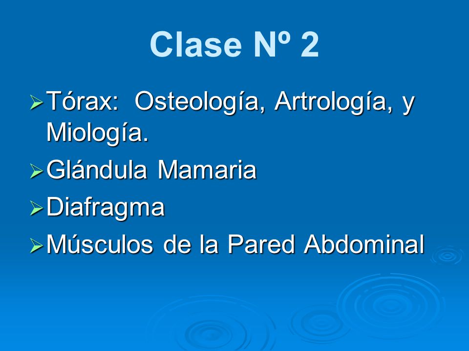 Clase Nº 2 Tórax: Osteología, Artrología, y Miología. Glándula Mamaria