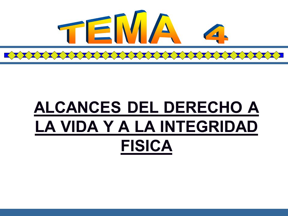 ALCANCES DEL DERECHO A LA VIDA Y A LA INTEGRIDAD FISICA
