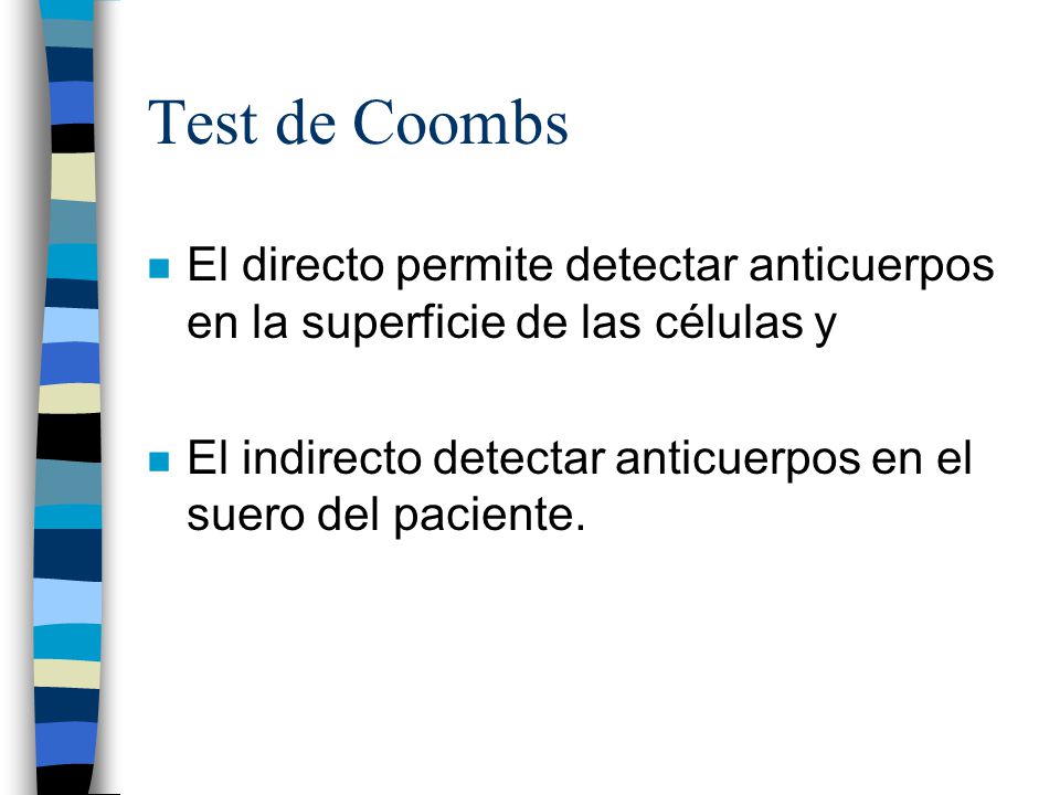 Test de Coombs El directo permite detectar anticuerpos en la superficie de las células y.