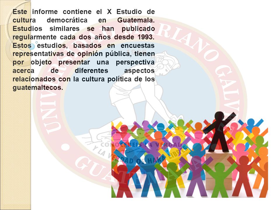 Este informe contiene el X Estudio de cultura democrática en Guatemala