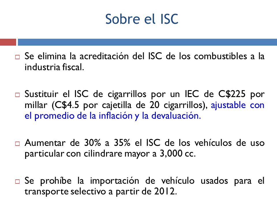 Sobre el ISC Se elimina la acreditación del ISC de los combustibles a la industria fiscal.