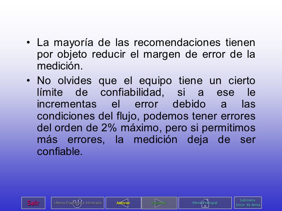 La mayoría de las recomendaciones tienen por objeto reducir el margen de error de la medición.