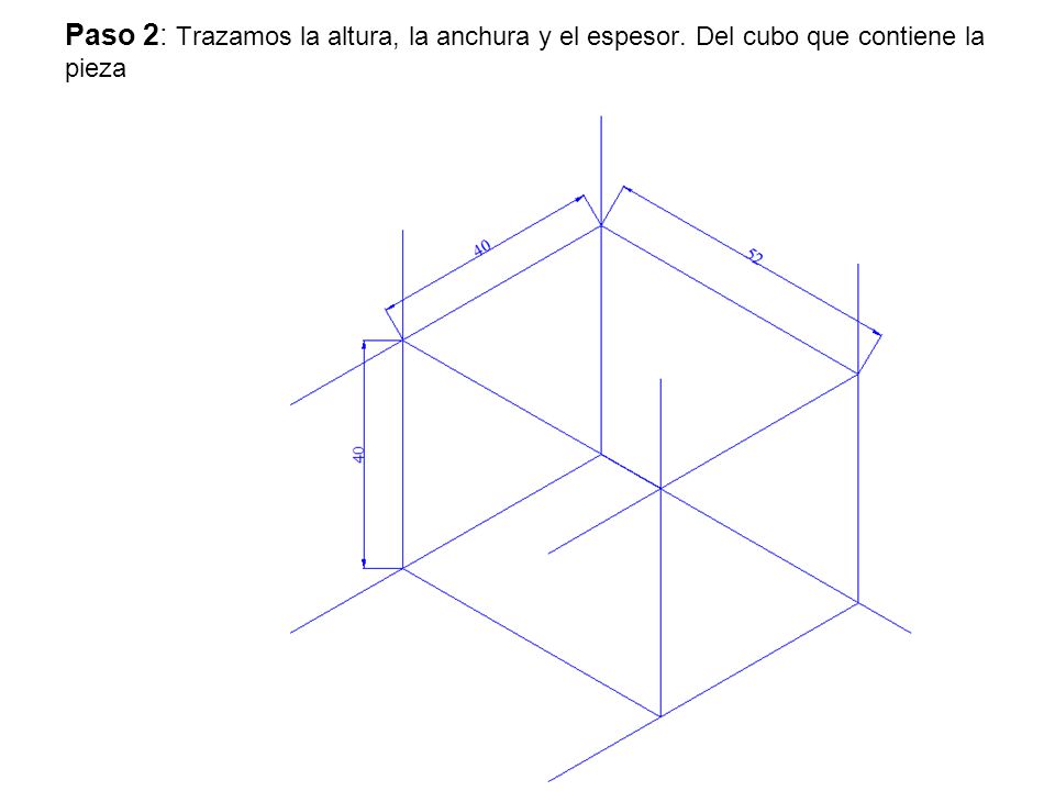 Paso 2: Trazamos la altura, la anchura y el espesor