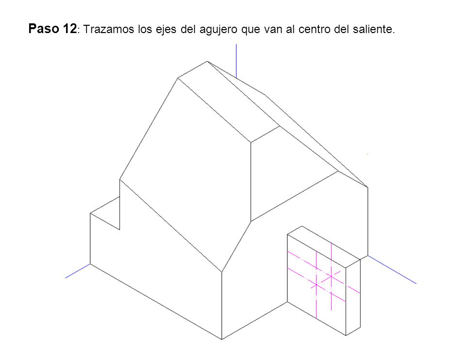 Paso 12: Trazamos los ejes del agujero que van al centro del saliente.