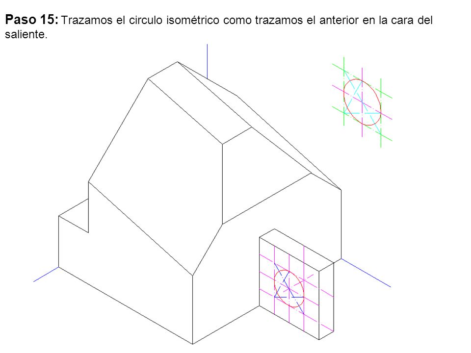 Paso 15: Trazamos el circulo isométrico como trazamos el anterior en la cara del saliente.