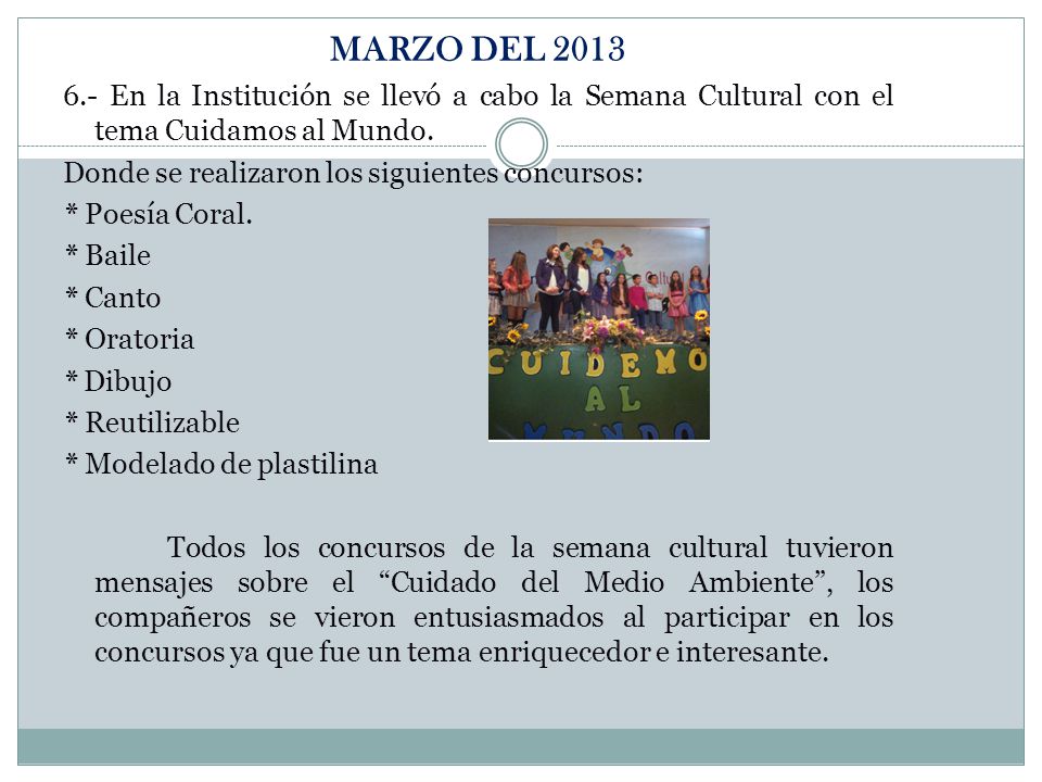 MARZO DEL En la Institución se llevó a cabo la Semana Cultural con el tema Cuidamos al Mundo.