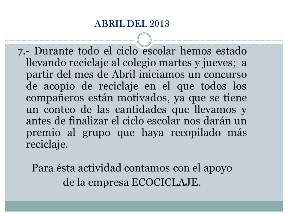 Para ésta actividad contamos con el apoyo de la empresa ECOCICLAJE.