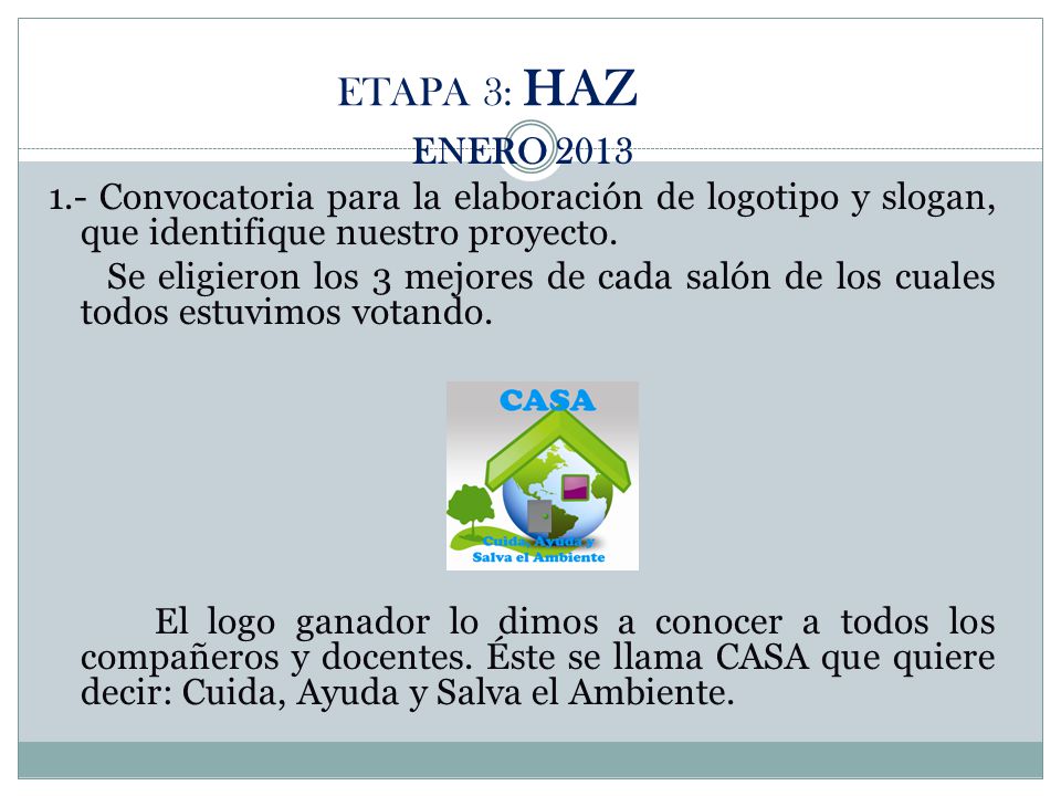 ETAPA 3: HAZ ENERO Convocatoria para la elaboración de logotipo y slogan, que identifique nuestro proyecto.
