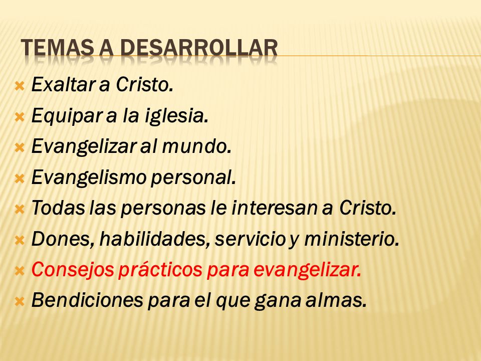 TEMAS A DESARROLLAR Exaltar a Cristo. Equipar a la iglesia.