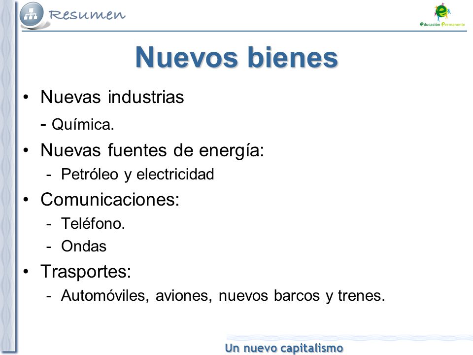 Nuevos bienes Nuevas industrias - Química. Nuevas fuentes de energía: