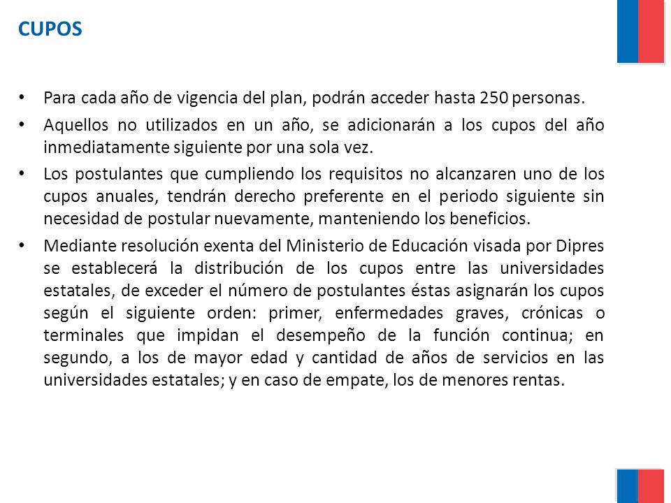 CUPOS Para cada año de vigencia del plan, podrán acceder hasta 250 personas.