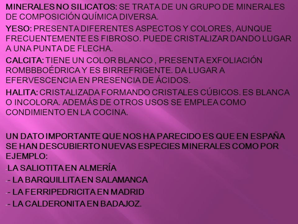 MINERALES NO SILICATOS: SE TRATA DE UN GRUPO DE MINERALES DE COMPOSICIÓN QUÍMICA DIVERSA.