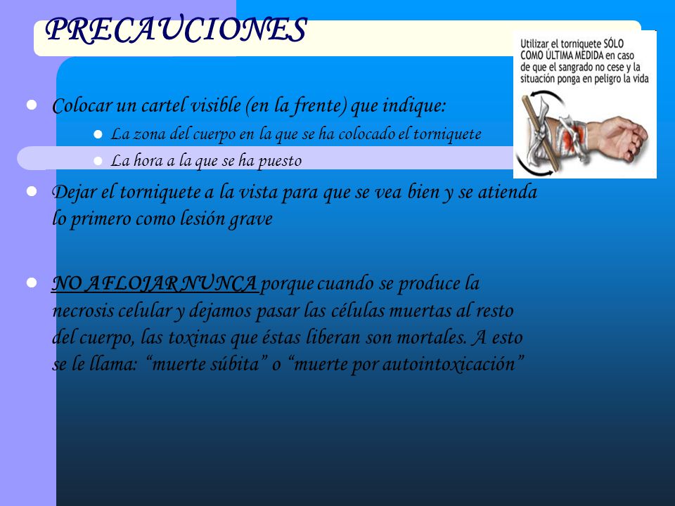 PRECAUCIONES Colocar un cartel visible (en la frente) que indique: