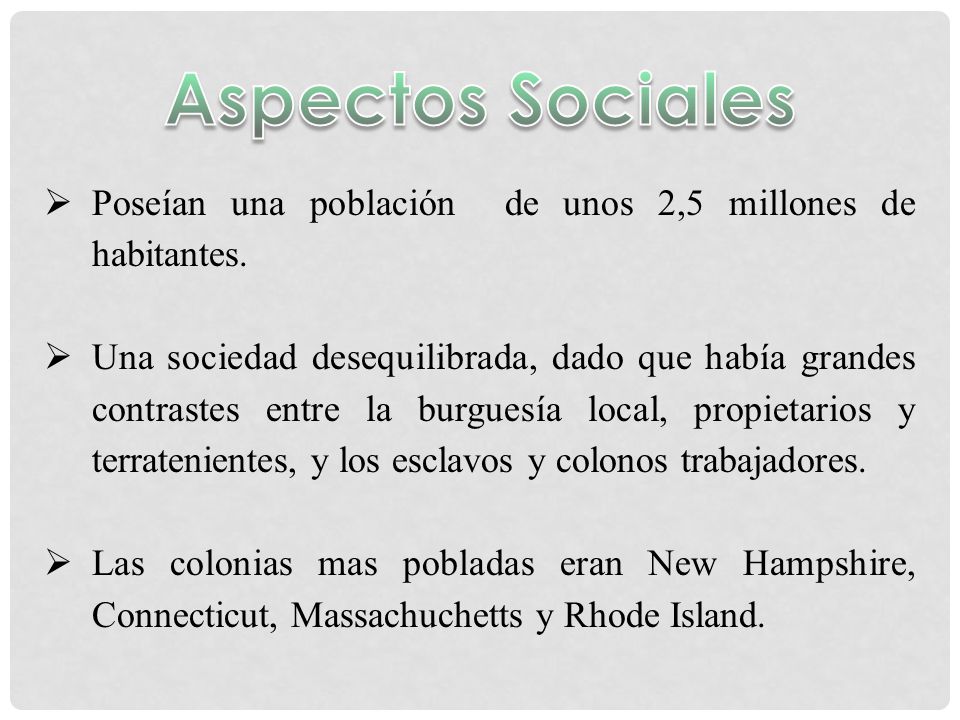 Aspectos Sociales Poseían una población de unos 2,5 millones de habitantes.