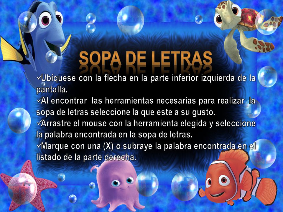 SOPA DE LETRAS Ubíquese con la flecha en la parte inferior izquierda de la pantalla.