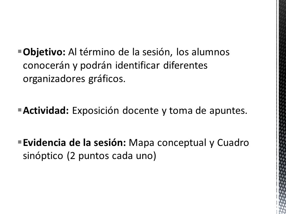 Objetivo: Al término de la sesión, los alumnos conocerán y podrán identificar diferentes organizadores gráficos.