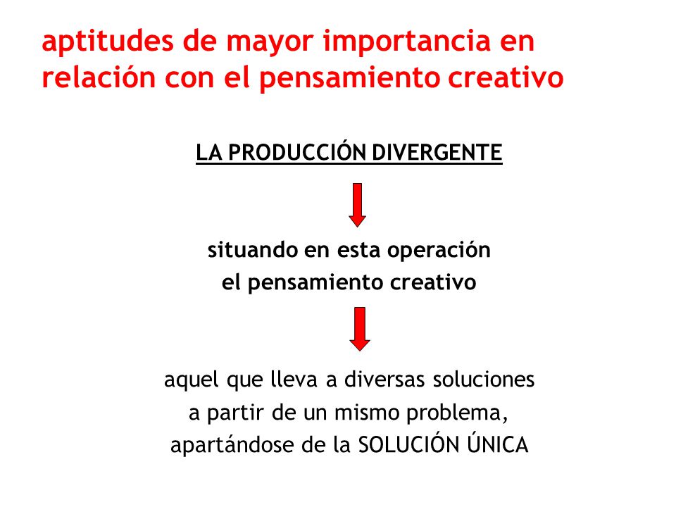 aptitudes de mayor importancia en relación con el pensamiento creativo