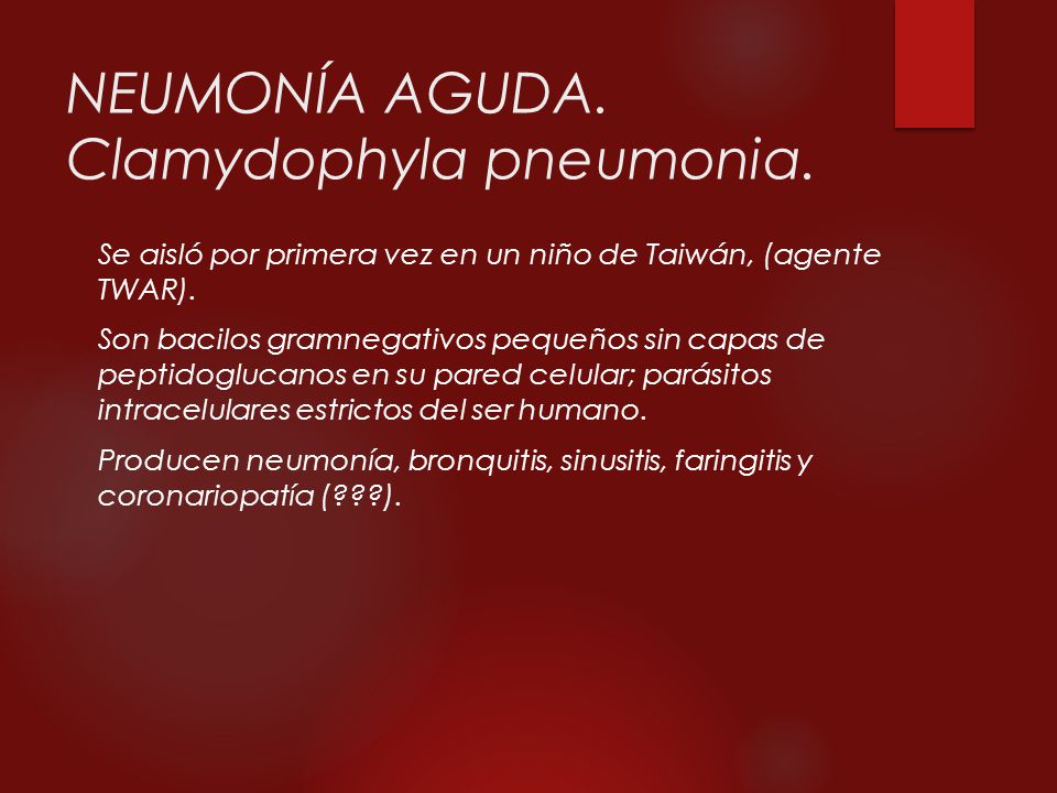 NEUMONÍA AGUDA. Clamydophyla pneumonia.