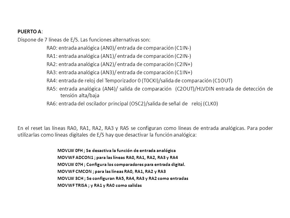 Dispone de 7 líneas de E/S. Las funciones alternativas son: